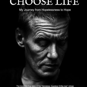 Front cover of "Therefore Choose Life: My Journey from Hopelessness to Hope" by Tyler Dunlop